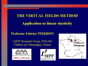 THE VIRTUAL FIELDS METHOD Application to linear elasticity