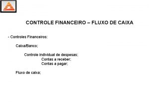 CONTROLE FINANCEIRO FLUXO DE CAIXA Controles Financeiros CaixaBanco