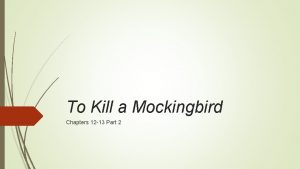 To Kill a Mockingbird Chapters 12 13 Part