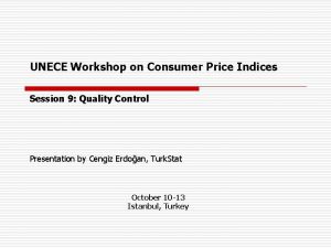 UNECE Workshop on Consumer Price Indices Session 9
