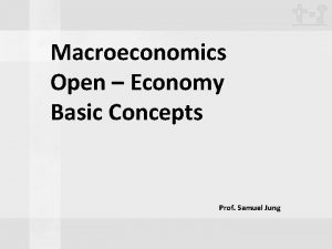 Macroeconomics Open Economy Basic Concepts Prof Samuel Jung