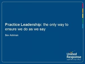 Practice Leadership the only way to ensure we