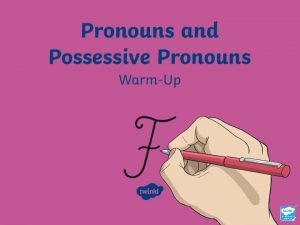 Possessive and personal pronouns