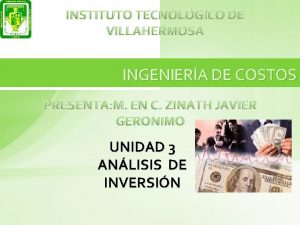 INSTITUTO TECNOLGICO DE VILLAHERMOSA INGENIERA DE COSTOS PRESENTA