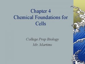Chapter 4 Chemical Foundations for Cells College Prep