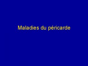 Maladies du pricarde Normalement 15 35 cc de