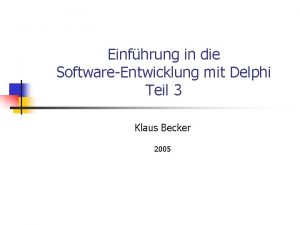 Einfhrung in die SoftwareEntwicklung mit Delphi Teil 3