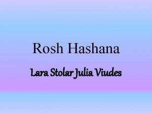 Rosh Hashana Lara Stolar Julia Viudes Rosh Hashana