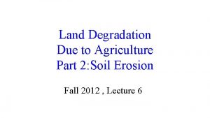 Land Degradation Due to Agriculture Part 2 Soil
