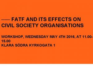 FATF AND ITS EFFECTS ON CIVIL SOCIETY ORGANISATIONS