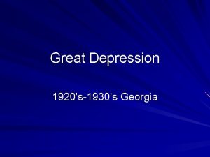 Great Depression 1920s1930s Georgia M A I N