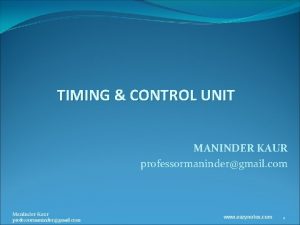 TIMING CONTROL UNIT MANINDER KAUR professormanindergmail com Maninder