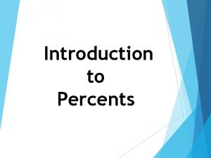 Introduction to Percents Sense or Nonsense Decide whether