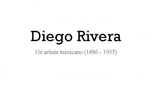 Diego Rivera Un artista mexicano 1886 1957 Cmo