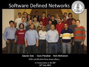 Software Defined Networks Saurav Das Guru Parulkar Nick