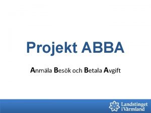 Projekt ABBA Anmla Besk och Betala Avgift En