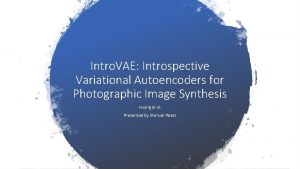 Intro VAE Introspective Variational Autoencoders for Photographic Image