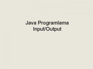 Java Programlama InputOutput Javada InputOutput Dosya lemleri File