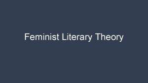 Feminist Literary Theory Feminist criticism the ways in