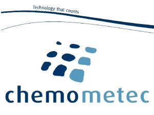 Schedule 9 00 9 15 Introduction to Chemometec