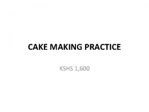 CAKE MAKING PRACTICE KSHS 1 600 CAKE MAKING