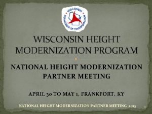 WISCONSIN HEIGHT MODERNIZATION PROGRAM NATIONAL HEIGHT MODERNIZATION PARTNER