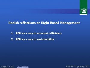 Danish reflections on Right Based Management 1 RBM