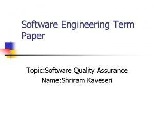 Software Engineering Term Paper Topic Software Quality Assurance