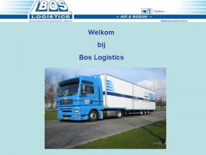 Welkom bij Bos Logistics meer dan 45 jaar
