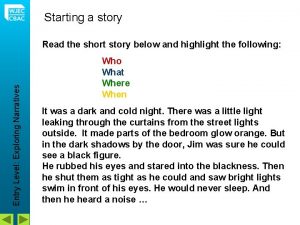 Starting a story Entry Level Exploring Narratives Read