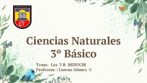 Ciencias Naturales 3 Bsico Tema Las 3 R