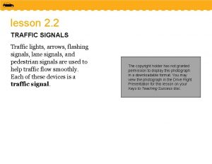 lesson 2 2 TRAFFIC SIGNALS Traffic lights arrows