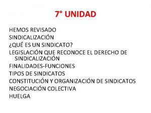 7 UNIDAD HEMOS REVISADO SINDICALIZACIN QU ES UN