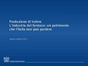 Produzione di Valore Lindustria del farmaco un patrimonio