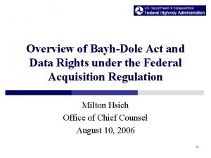 Overview of BayhDole Act and Data Rights under