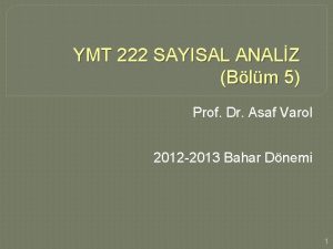 YMT 222 SAYISAL ANALZ Blm 5 Prof Dr