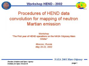 Workshop HEND 2002 Procedures of HEND data convolution