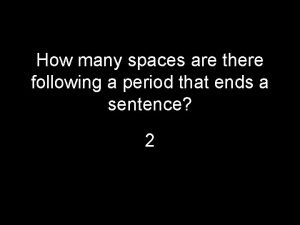 How many spaces are there following a period