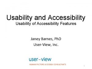 Usability and Accessibility Usability of Accessibility Features Janey