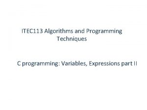 ITEC 113 Algorithms and Programming Techniques C programming