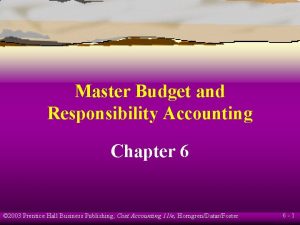 Master Budget and Responsibility Accounting Chapter 6 2003