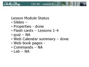 CIS 90 Lesson 5 Lesson Module Status Slides