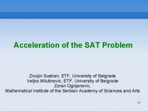 Acceleration of the SAT Problem Zivojin Sustran ETF