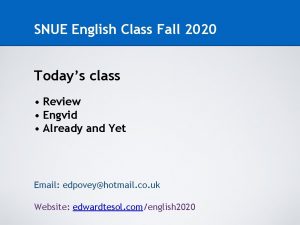 SNUE English Class Fall 2020 Todays class Review