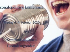 rsonalepolitisk konference Tirsdag d 4 februar 2020 Kommunikation