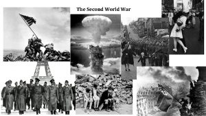 The Second World War Intro to the Second