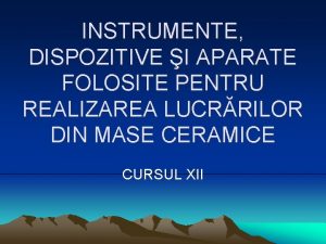 INSTRUMENTE DISPOZITIVE I APARATE FOLOSITE PENTRU REALIZAREA LUCRRILOR