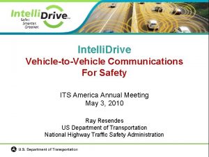 Intelli Drive VehicletoVehicle Communications For Safety ITS America
