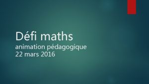 Dfi maths animation pdagogique 22 mars 2016 Dfi