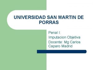 UNIVERSIDAD SAN MARTIN DE PORRAS Penal I Imputacion